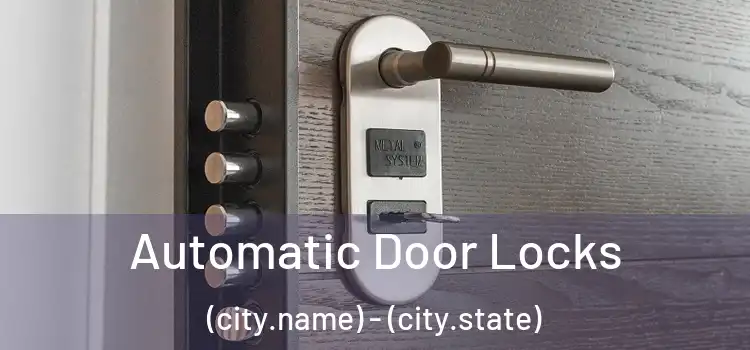  Automatic Door Locks (city.name) - (city.state)